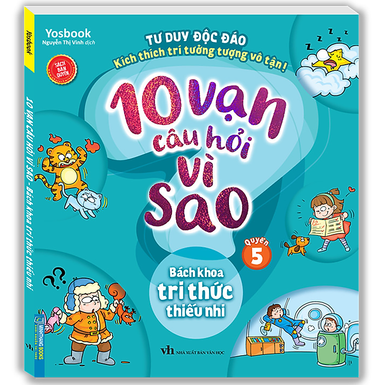 10 Vạn Câu Hỏi Vì Sao – Bách Khoa Tri Thức Thiếu Nhi (Quyển 5)