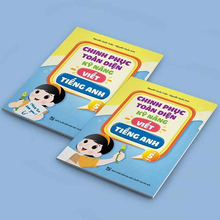 Chinh phục toàn diện kỹ năng viết tiếng Anh – Lớp 5 – Tập 2