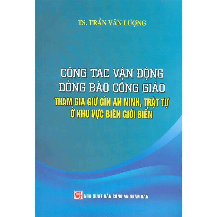 Công Tác Vận Động Đồng Bào Công Giáo Tham Gia Giữ Gìn An Ninh, Trật Tự Ở Khu Vực Biên Giới Biển
