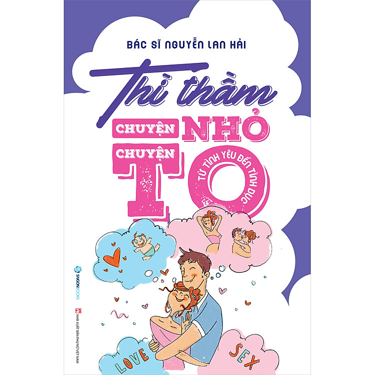 Sách Thì Thầm Chuyện Nhỏ Chuyện To (Từ Tình Yêu Đến Tình Dục)