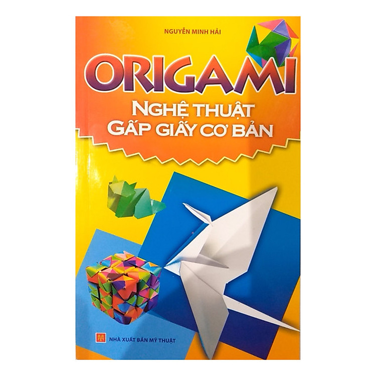 Sách Origami Nghệ Thuật Gấp Giấy Cơ Bản