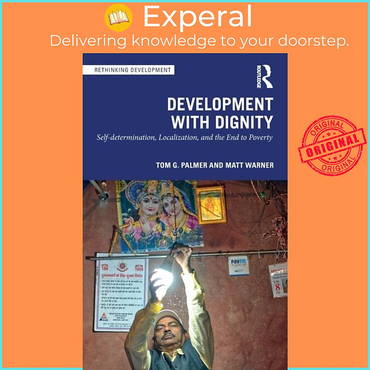 Sách - Development with Dignity - Self-determination, Localization, and the End by Tom G. Palmer (UK edition, paperback)