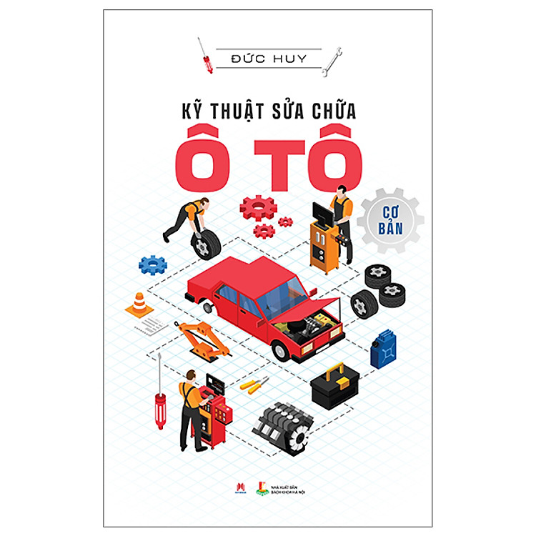 Học Nghề Phát Triển Kỹ Năng – Kỹ Thuật Sửa Chữa Ô Tô Cơ Bản (Tái Bản 2023)