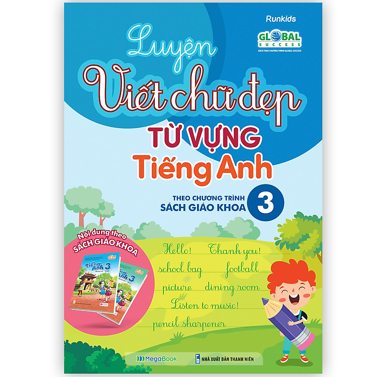 Luyện Viết Chữ Đẹp Từ Vựng Tiếng Anh – Theo Chương Trình Sách Giáo Khoa 3