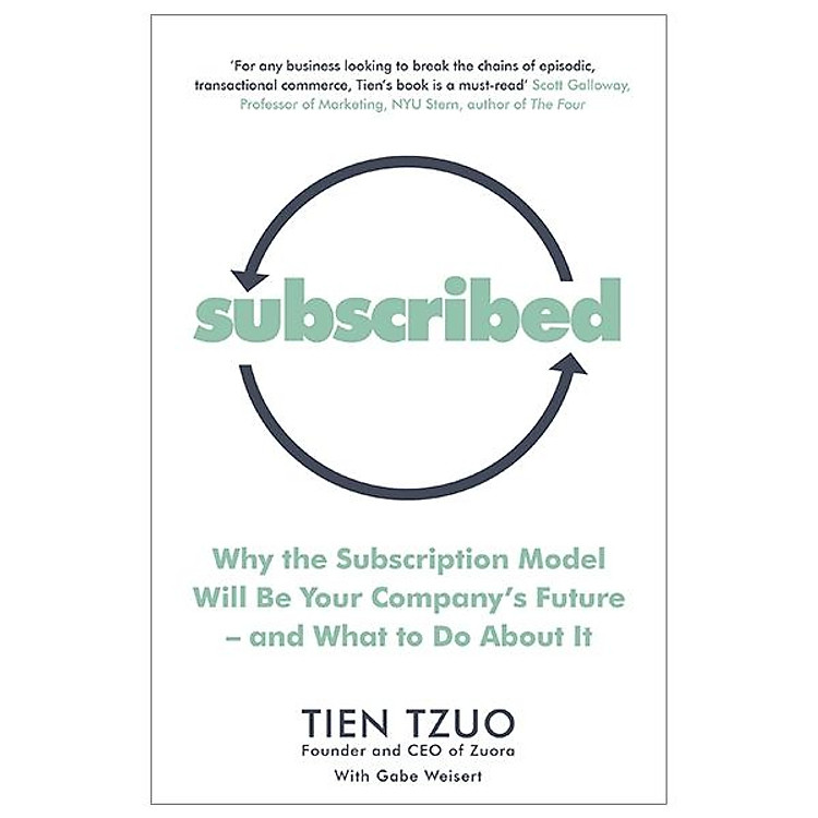 Subscribed: Why The Subscription Model Will Be Your Company’s Future – And What To Do About It