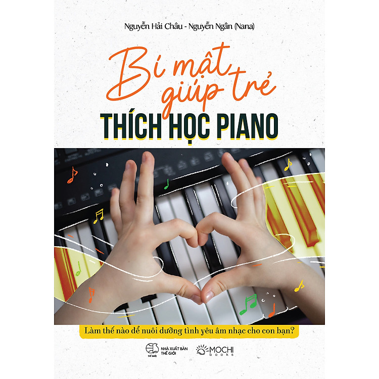 Bí mật giúp trẻ thích học Piano – Làm thế nào để nuôi dưỡng tình yêu âm nhạc cho con bạn?
