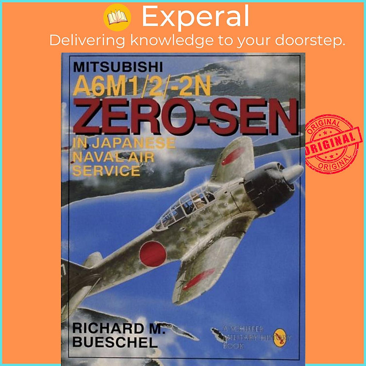 Sách - Mitsubishi A6M-1/2/2-N Zero-Sen of the Japanese Naval Air Service by Richard M. Bueschel (UK edition, paperback)