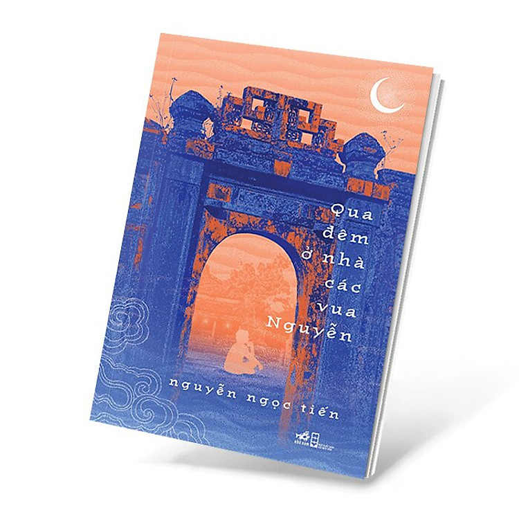 QUA ĐÊM Ở NHÀ CÁC VUA NGUYỄN