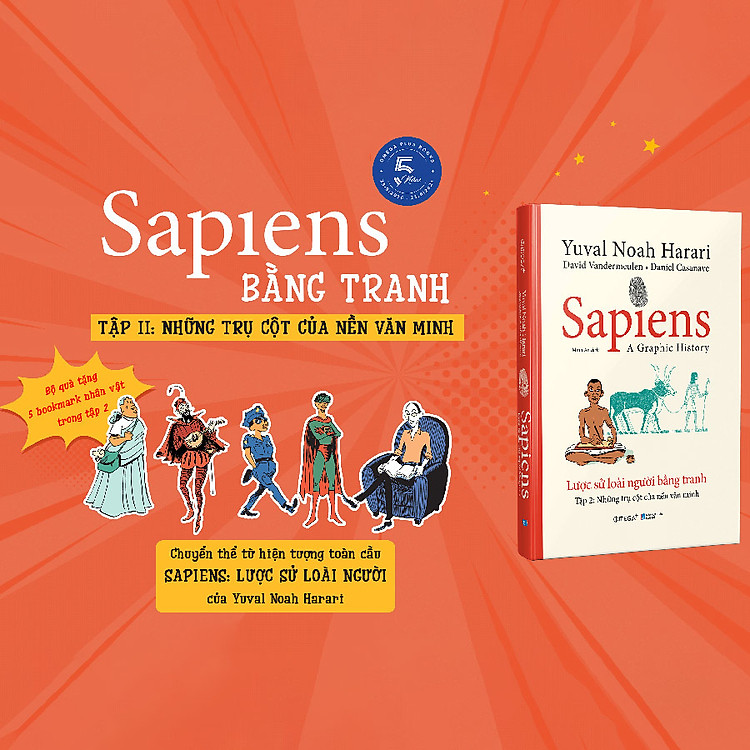 Sách Sapiens - Lược Sử Loài Người Bằng Tranh - Tập 2 : Những Trụ Cột Của Nền Văn Minh (Tặng Kèm Bộ Quà Tặng 5 Bookmark Nhân Vật)