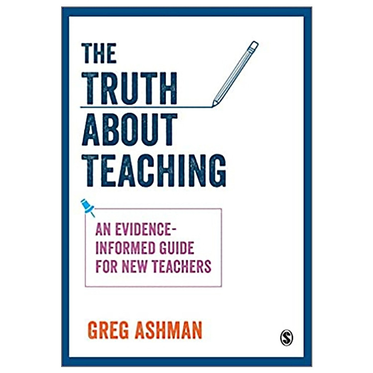 The Truth About Teaching: An Evidence-Informed Guide For New Teachers