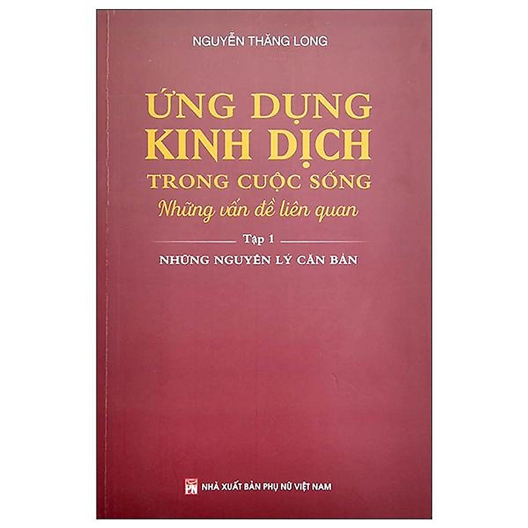 Ứng Dụng Kinh Dịch Trong Cuộc Sống – Tập 1