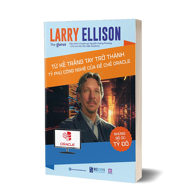 Những bộ óc tỷ đô – Larry Ellison: Từ kẻ trắng tay trở thành tỷ phú công nghệ của đế chế Oracle