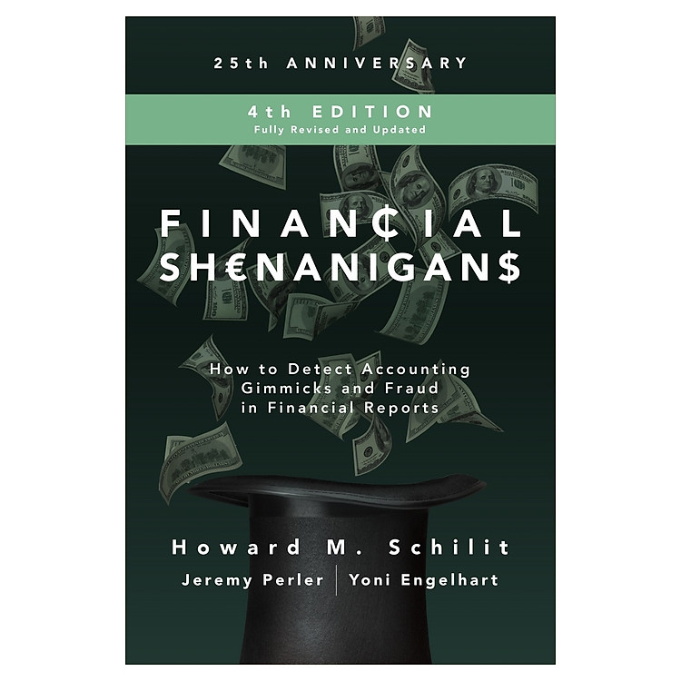 Financial Shenanigans, Fourth Edition: How To Detect Accounting Gimmicks & Fraud In Financial Reports