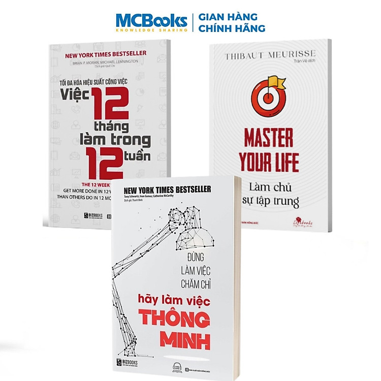 Sách nâng cao hiệu suất làm việc: Việc 12 Tháng Làm Trong 12 Tuần + Master Your Life + Hãy Làm Việc Thông Minh