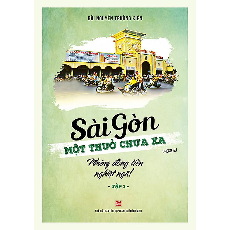 Sài Gòn Một Thuở Chưa Xa – Tập 1: Những Đồng Tiền Nghiệt Ngã!