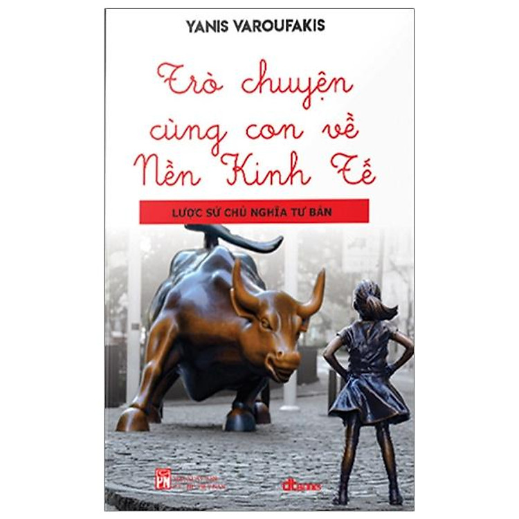 Trò Chuyện Cùng Con Về Nền Kinh Tế – Lược Sử Chủ Nghĩa Tư Bản (Tái Bản 2024)