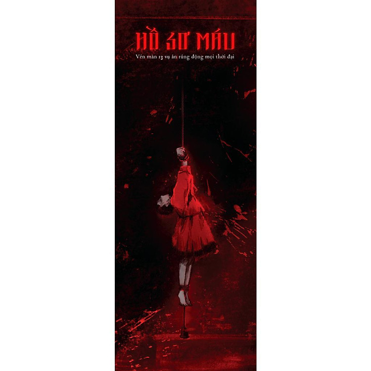 Hồ Sơ Máu - Vén Màn 13 Vụ Án Rúng Động Mọi Thời Đại - Ảnh 2