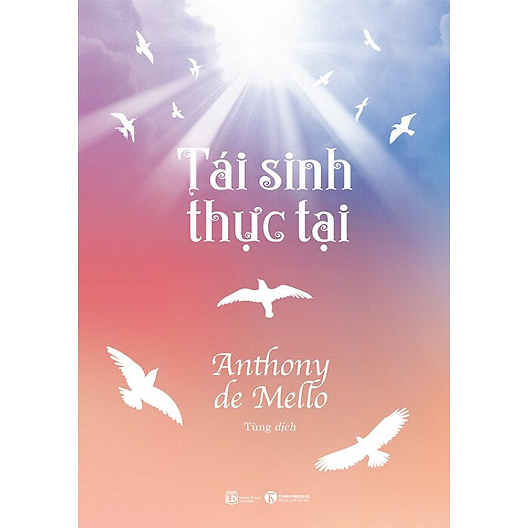 Tái Sinh Thực Tại - Anthony de Mello - Tùng dịch - (bìa mềm)