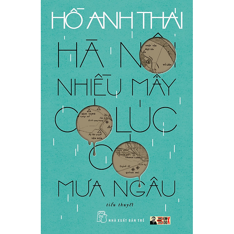 HÀ NỘI NHIỀU MÂY CÓ LÚC CÓ MƯA NGÂU - Hồ Anh Thái - NXB Trẻ - bìa mềm