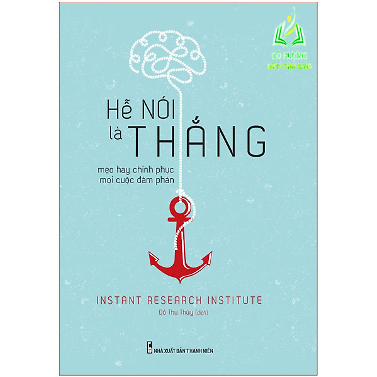 Hễ Nói Là Thắng – Mẹo Hay Chinh Phục Mọi Cuộc Đàm Phán