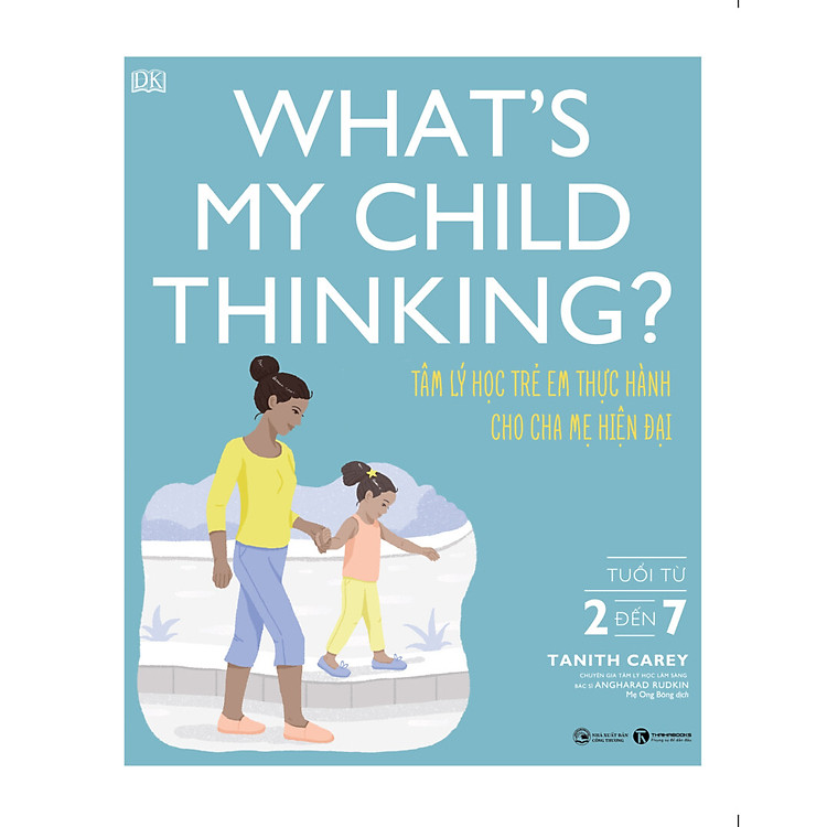 Sách - What’s my child thinking? Tâm lý học trẻ em thực hành cho cha mẹ hiện đại (từ 2 đến 7 tuổi)