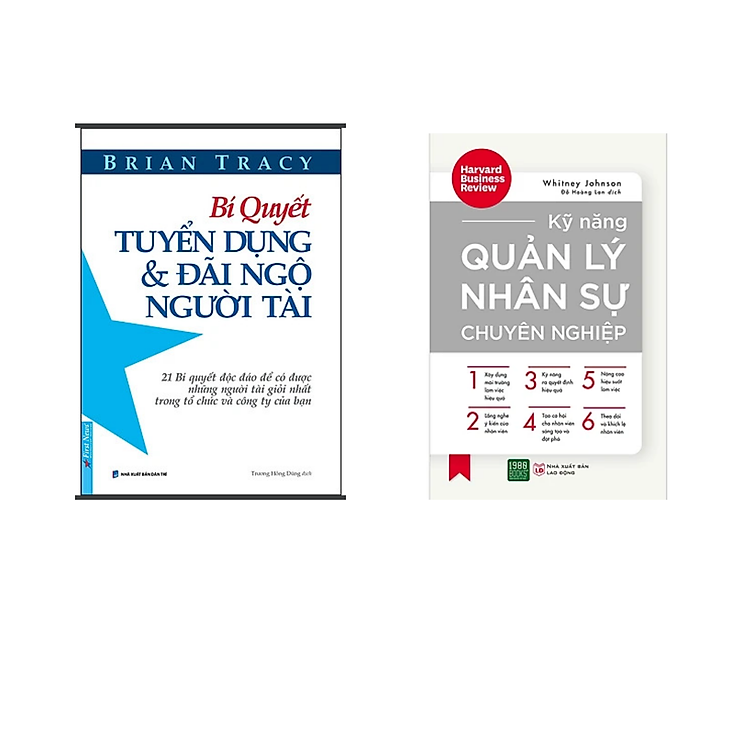 Bí Quyết Tuyển Dụng Và Đãi Ngộ Người Tài (Tái Bản)