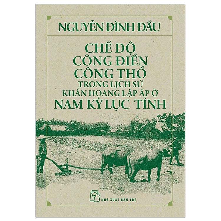 Chế Độ Công Điền Công Thổ Trong Lịch Sử Khẩn Hoang Lập Ấp Ở Nam Kỳ Lục Tỉnh - Bản Quyền