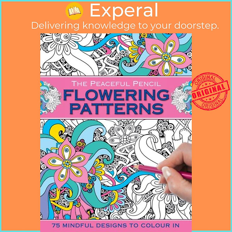 Sách - The Peaceful Pencil: Flowering Patterns - 75 Mindful Designs to Colour in by (UK edition, paperback)