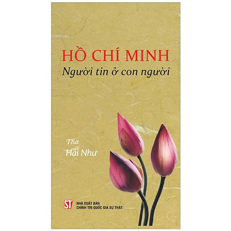 Hồ Chí Minh - Người Tin Ở Con Người - Ảnh 2