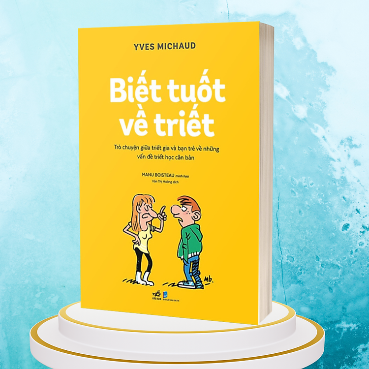 Biết Tuốt Về Triết – Trò Chuyện Giữa Triết Gia Và Bạn Trẻ Về Những Vấn Đề Triết Học Căn Bản