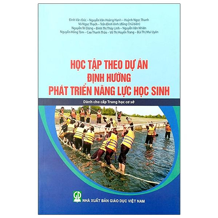 Học Tập Theo Dự Án Định Hướng Phát Triển Năng Lực Học Sinh – Dành Cho Cấp Thcs