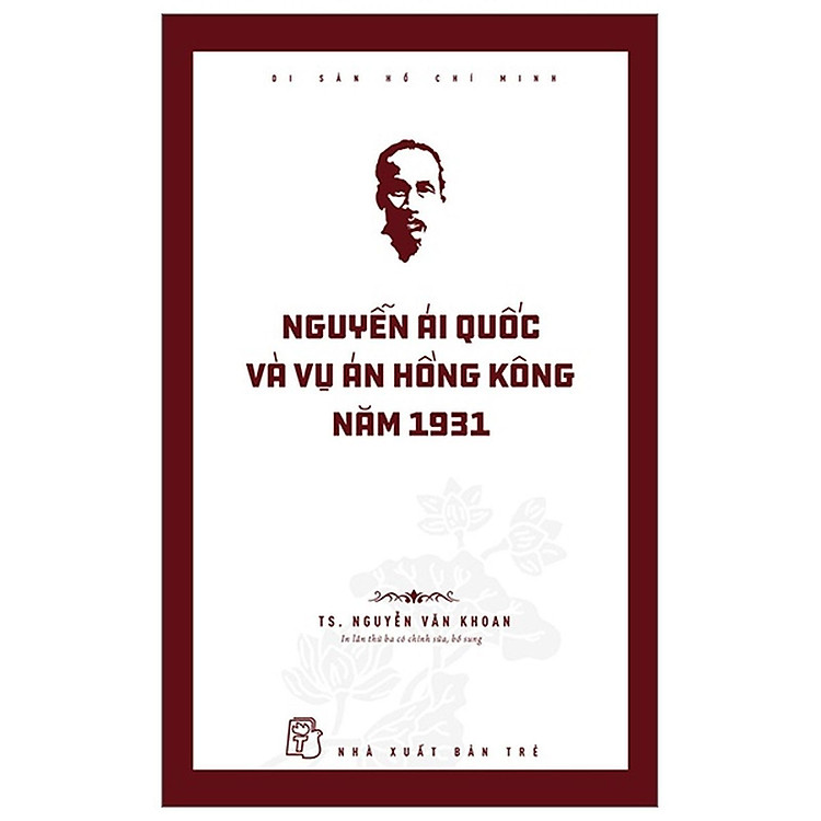 Di Sản Hồ Chí Minh – Nguyễn Ái Quốc Và Vụ Án Hồng Kông Năm 1931