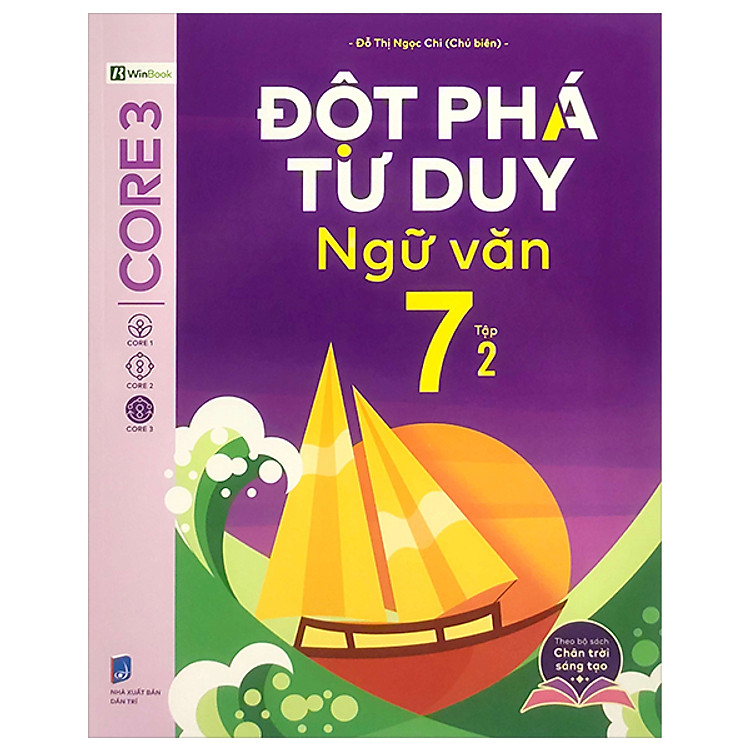 Đột Phá Tư Duy Ngữ Văn 7 - Tập 2 (Theo Bộ Sách Chân Trời Sáng Tạo) - Đỗ Thị Ngọc Chi - Nhà xuất bản Dân Trí - WinBooks