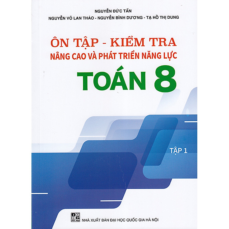 Ôn Tập – Kiểm Tra Nâng Cao và Phát Triển Năng Lực Toán 8 (Tập 1)