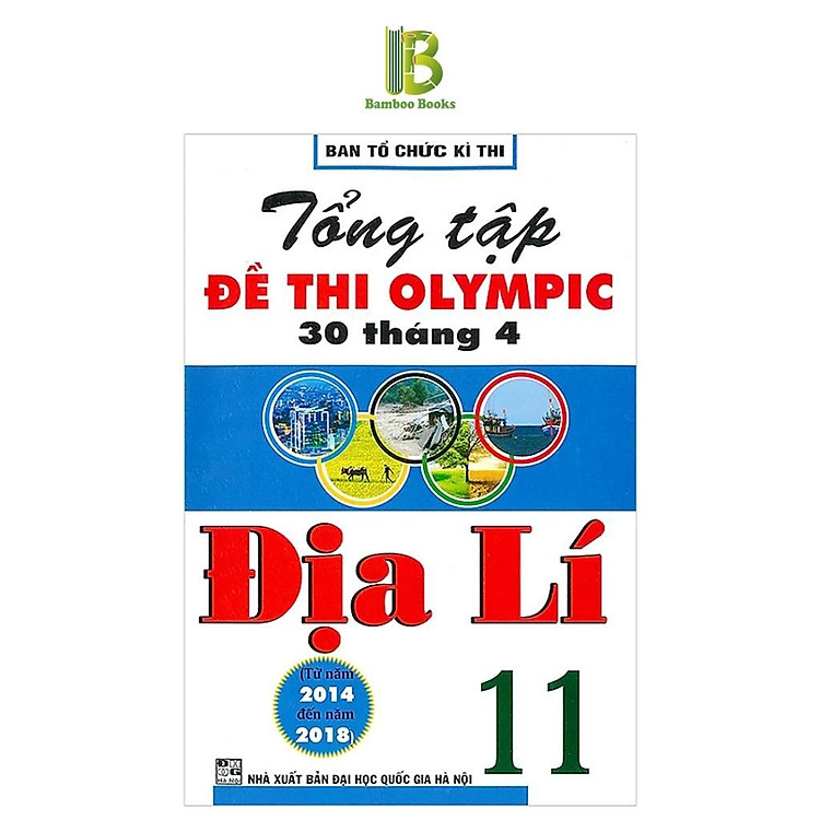 Sách - Tổng Tập Đề Thi Olympic 30 Tháng 4 Môn Địa Lí Lớp 11 - Ban Tổ Chức Kỳ Thi - Hồng Ân