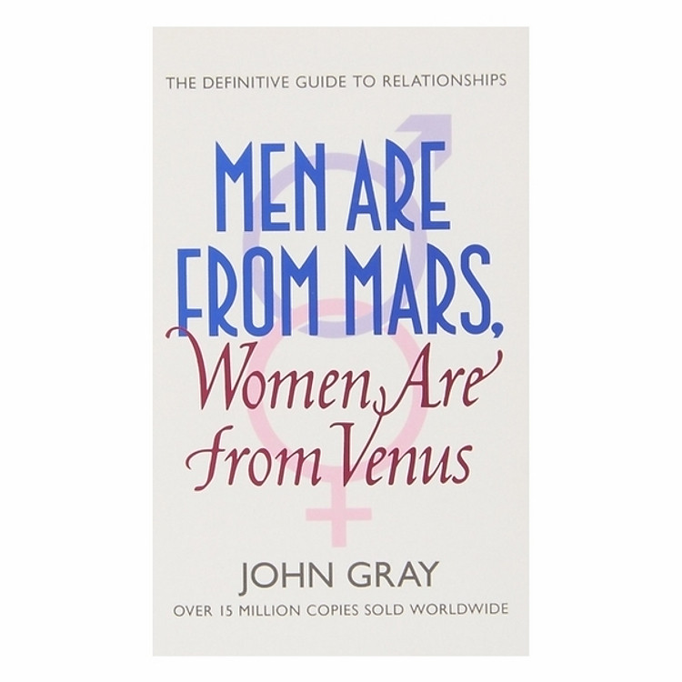 Men Are From Mars, Women Are From Venus: A Practical Guide For Improving Communication And Getting What You Want