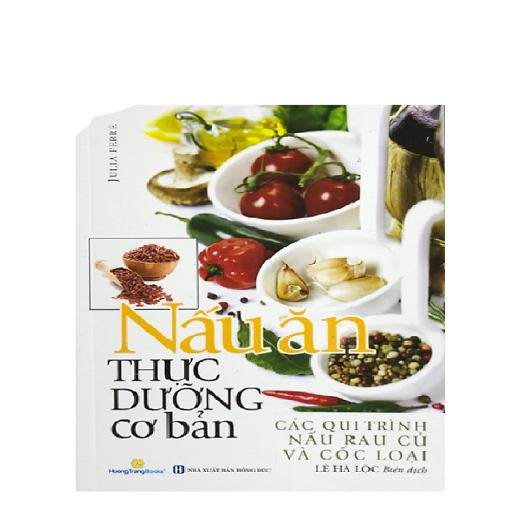 Nấu Ăn Thực Dưỡng Cơ Bản – Các Qui Trình Nấu Rau Củ & Cốc Loại