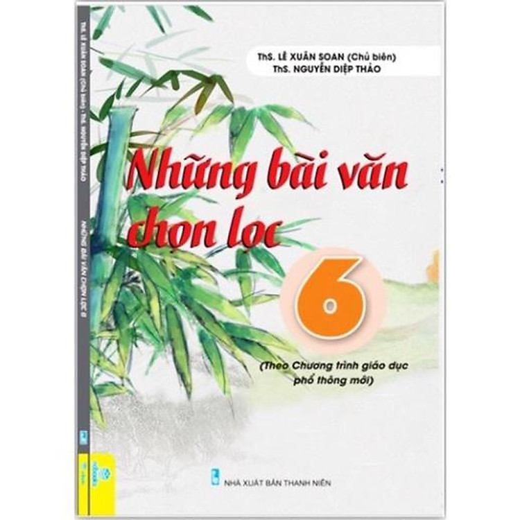 Những Bài Văn Chọn Lọc 6 (Chương Trình Giáo Dục Phổ Thông Mới)