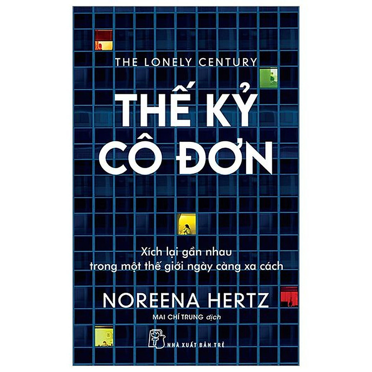 Tại Newshop: Thế Kỷ Cô Đơn: Xích Lại Gần Nhau Trong Một Thế Giới Ngày Càng Xa Cách