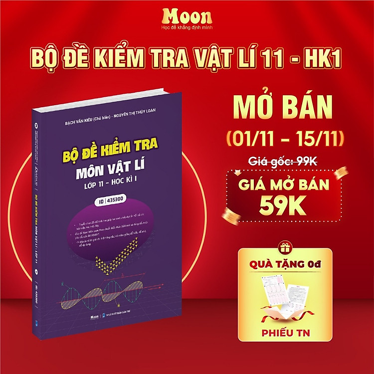 Sách bộ đề kiểm tra môn Vật Lý lớp 11 môn Vật Lý học kì 1 Chương trình SGK mới Moonbook