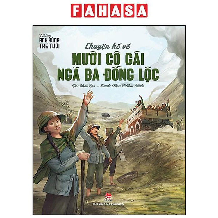 Những Anh Hùng Trẻ Tuổi – Chuyện Kể Về Mười Cô Gái Ngã Ba Đồng Lộc (Tái Bản 2024)
