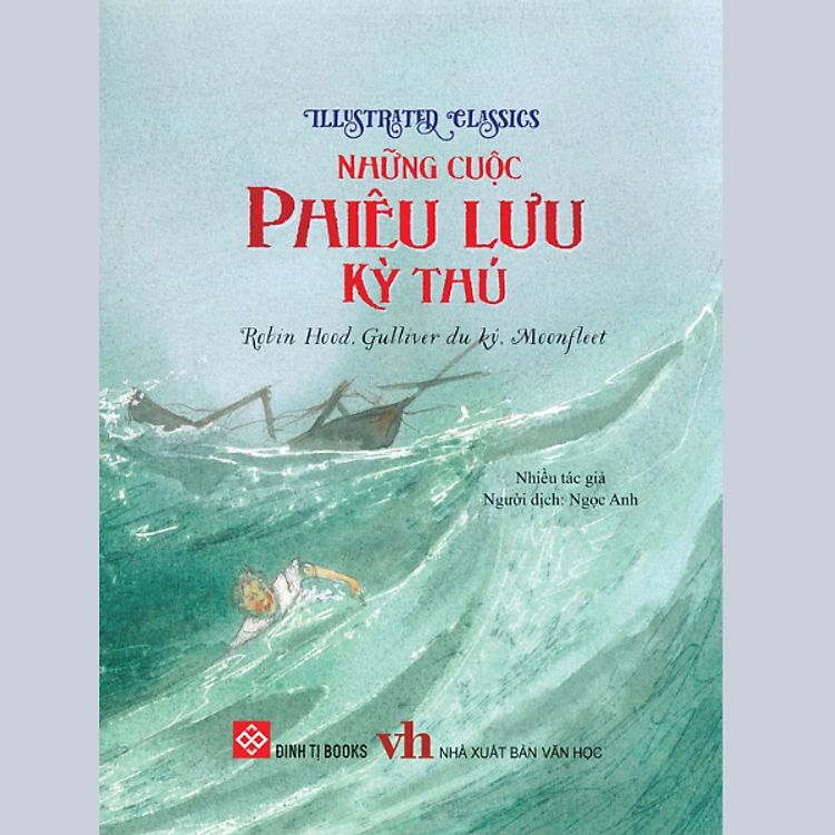 Illustrated Classics - Những Cuộc Phiêu Lưu Kỳ Thú - Ảnh 2