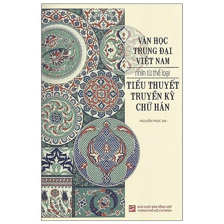 Văn Học Trung Đại Việt Nam Nhìn Từ Thể Loại Tiểu Thuyết Truyền Kỳ Chữ Hán