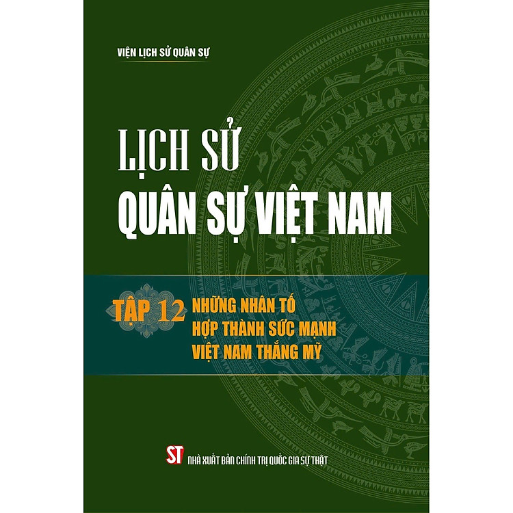 Lịch sử Quân sự Việt Nam, tập 12 – Những nhân tố hợp thành sức mạnh Việt Nam thắng Mỹ