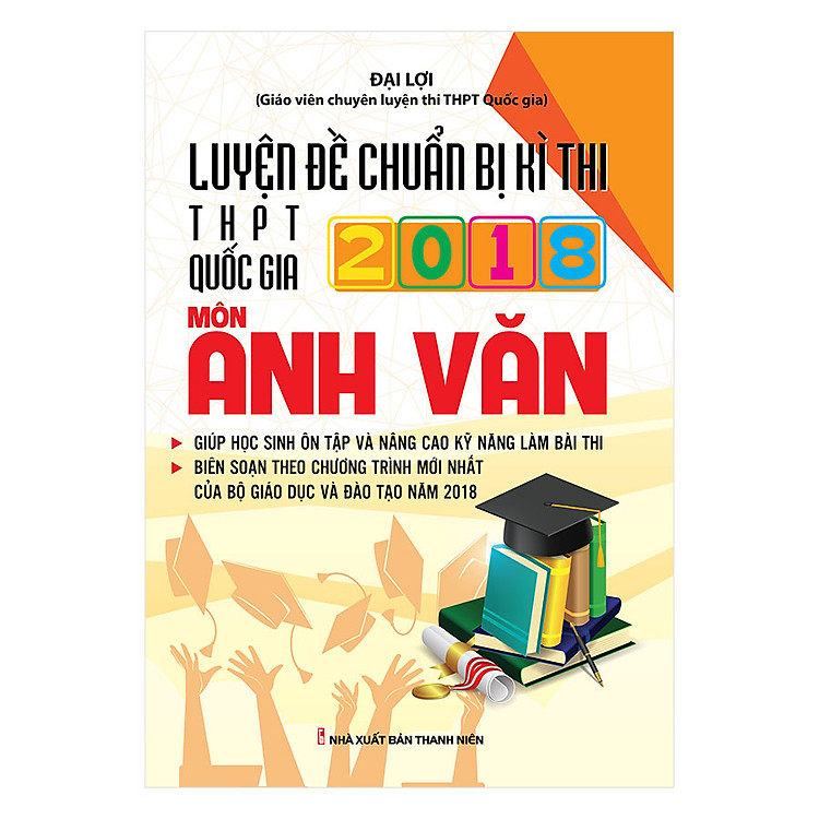 Sách Luyện Đề Chuẩn Bị Kì Thi THPTQG 2018 Anh Văn