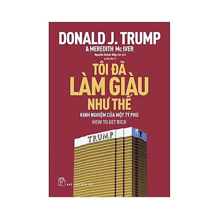 D.Trump - Tôi Đã Làm Giàu Như Thế - Ảnh 2
