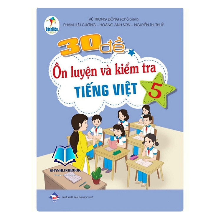 30 Đề Ôn Luyện Và Kiểm Tra Tiếng Việt 5 (Cánh Diều)