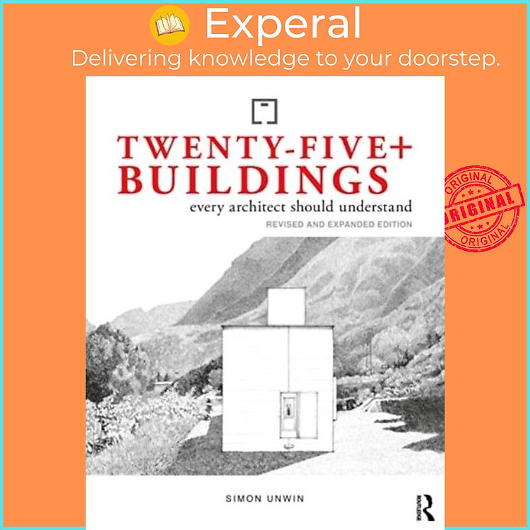 Sách - Twenty-Five+ Buildings Every Architect Should Understand - Revised and Exp by Simon Unwin (UK edition, paperback)