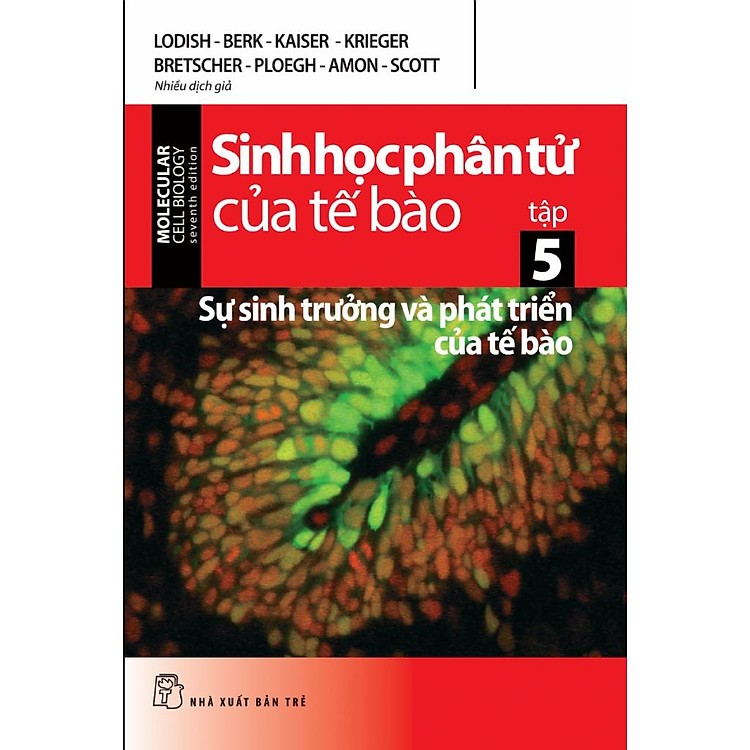 Sách - Sinh Học Phân Tử Của Tế Bào: Sự Sinh Trưởng Và Phát Triển Của Tế Bào (Phần 5) (NXBT)