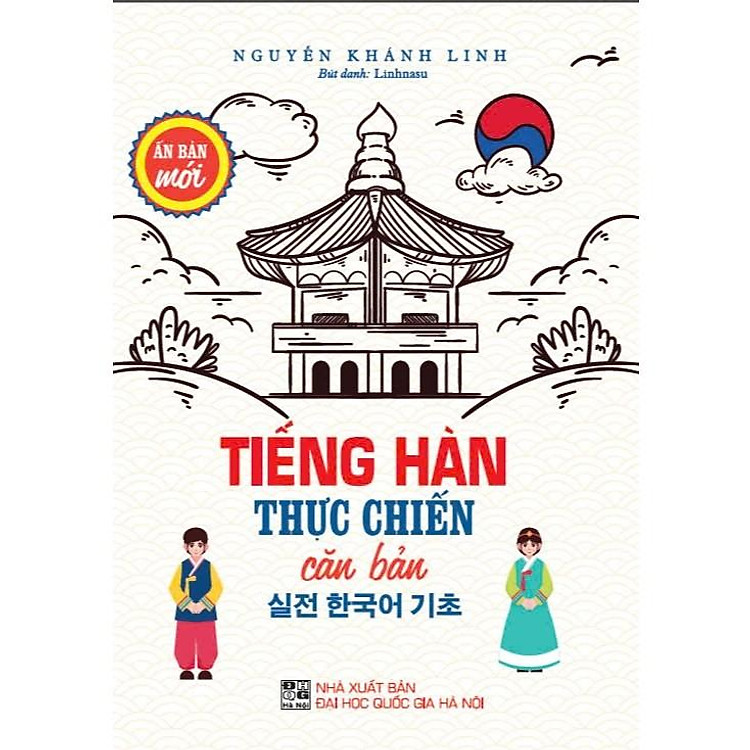 Tiếng Hàn Thực Chiến Căn Bản (Ấn Bản Mới)